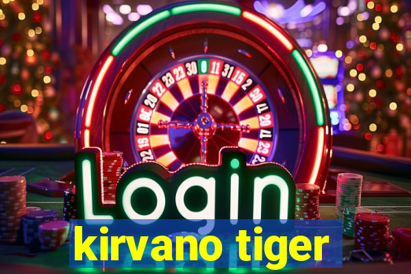 kirvano tiger